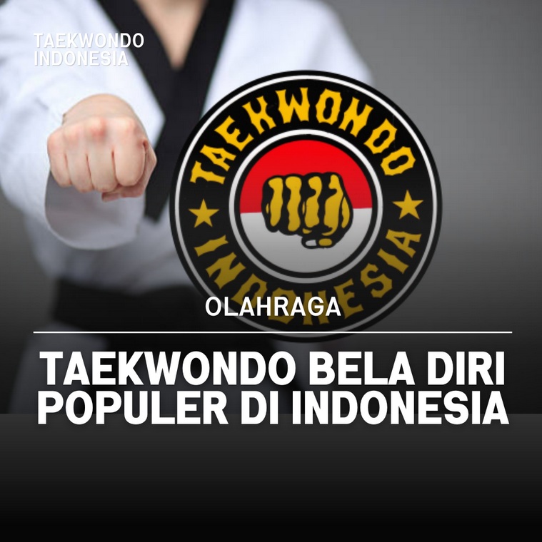 Taekwondo bela diri populer di Indonesia Taekwondo Indonesia Dojang aldino